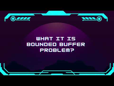 What is the Bounded Buffer Problem? Here's an explanation, a real-life example, and a solution.