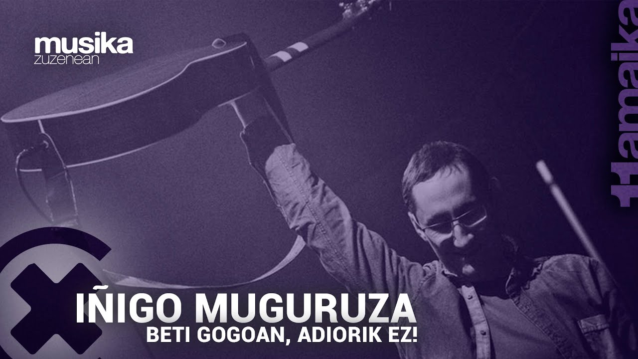 MusikaZuzenean TB #89: Iñigo Muguruza beti gogoan jaialdiaren Kronika