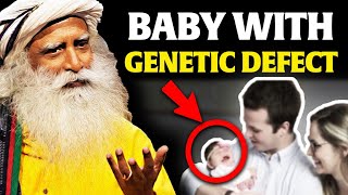 What Should PARENTS DO When the Unborn has GENETIC DEFECT? Sadhguru Answers