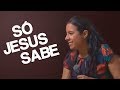 SÓ JESUS SABE O NÍVEL DA TUA DOR - Miss. Gabriela Lopes