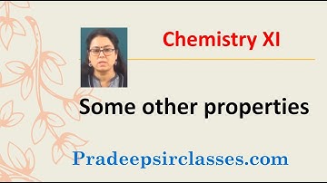 CHEM XI 3-07 Some other property  Pradeep Kshetrapal Physics channel