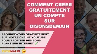 Comment créer gratuitement un compte sur DisonsDemain by Tuto Malin 1,011 views 5 years ago 6 minutes, 36 seconds