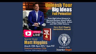 *Special Guest Shark: Matt Higgins, Burn The Boats -Unleash Your Big Ideas Full Potential!