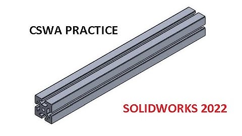 Section c part 4 SOLIDWORKS 2022 CSWA