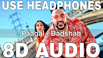 Paagal (8D Audio) || Badshah || Rose Romero || Ye Ladki Paagal Hai Paagal Hai