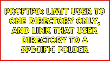 ProFTPD: Limit user to one directory only, and link that user directory to a specific folder