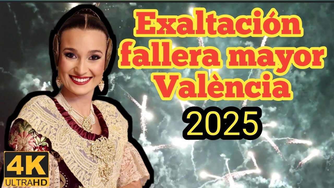 Exaltación de la Fallera Mayor de valencia 2025 4K, #FALLAS2025, #fallera, #Exaltacion25, #valencia