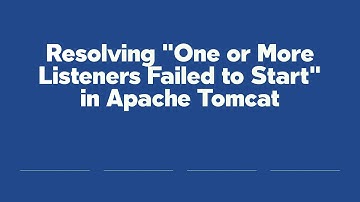 Resolving "One or More Listeners Failed to Start" in Apache Tomcat