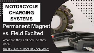 Motorcycle Charging Systems: Permanent Magnet vs. Field Excited. What are they and how do they work?
