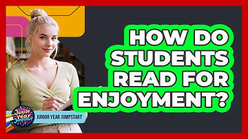 How Do Students Read For Enjoyment?