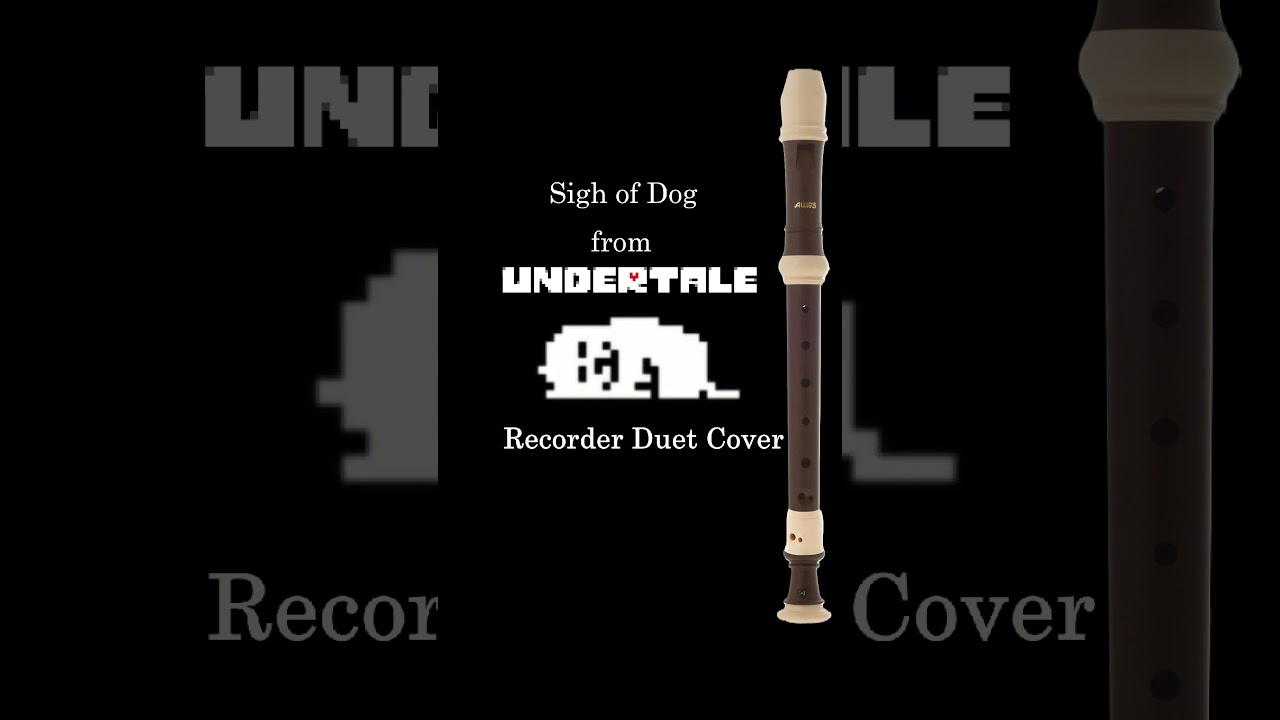 Sigh of Dog #undertale #recorder