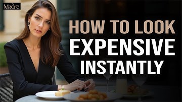 How to Instantly Look More Elegant & Expensive: No Matter Your Budget