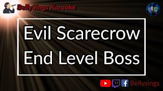 Evil Scarecrow - End Level Boss (Karaoke)