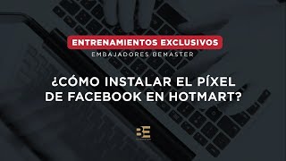 Cómo instalar el Pixel de Facebok en Hotmart