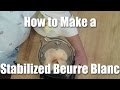 How To Make A Stabilized Beurre Blanc Using Xanthan Gum