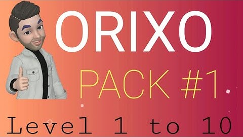 ORIXO, PACK #1 Level-1,2,3,4,5,6,7,8,9,10