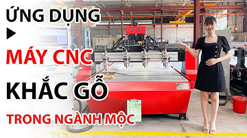 Ứng dụng máy CNC chạm khắc trong ngành mộc | CNC Đông Phương Hà Nội