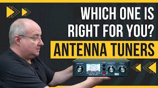 ANTENNA TUNERS  Which one is right for you?