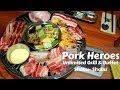 Pork Heroes Unlimited Grill &amp; Buffet, Shabu Shabu - Korean Restaurant ( Samgyupsal)