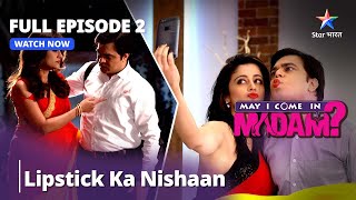 Full Episode - 2 || May I Come In Madam || Lipstick Ka Nishaan