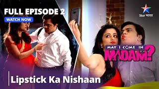 Full Episode - 2 || May I Come In Madam || Lipstick Ka Nishaan