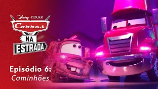 Episódio 6: Caminhões - Carros Na Estrada, da Disney e Pixar