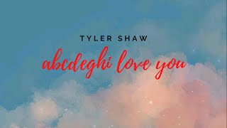 [Vietsub+Lyrics] abcdefghi love u still - Tyler Shaw | abcdefu (romantic)