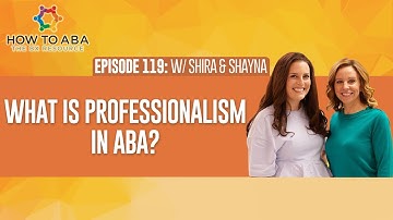Professionalism in ABA: Ethical Considerations, Communication, and More