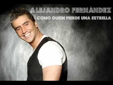 Alejandro Fernández - Como Quien Pierde Una Estrella