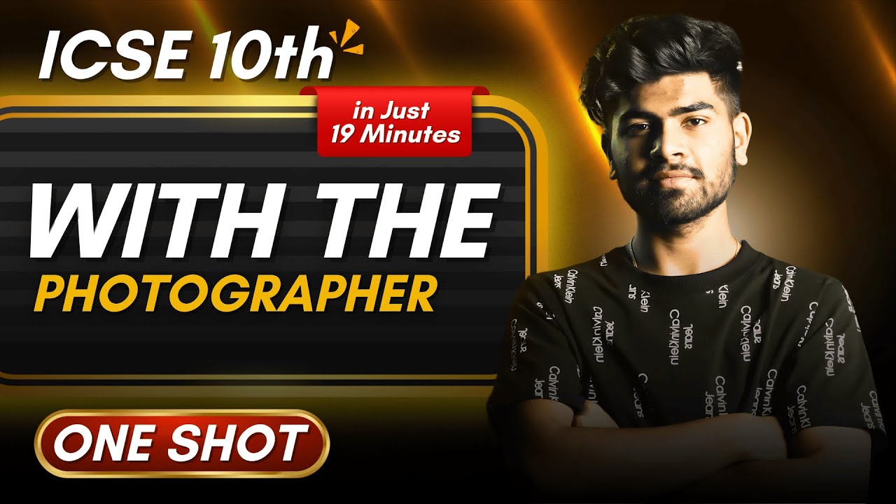 With The Photographer - Explanation in One Shot || ICSE Class 10th || Important Points + Keyword