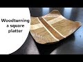 Woodturning a square platter