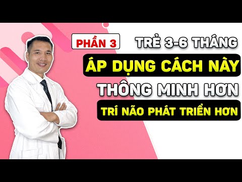 #1 Bí quyết chăm sóc trẻ sơ sinh 6 tháng tuổi THÔNG MINH – PHÁT TRIỂN HƠN  | Ds Trương Minh Đạt Mới Nhất