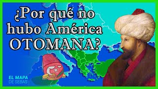 ¿Por qué los OTOMANOS no conquistaron AMÉRICA   El Mapa de Sebas