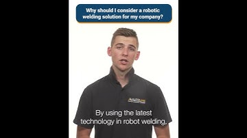 Why Should I Consider a Robotic Welding Solution for My Company? | Autoline