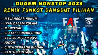 DUGEM MELANGGAR HUKUM| FULL REMIX DANGDUT PALING MANTUL 2023 DJ FAJAR ZEN 