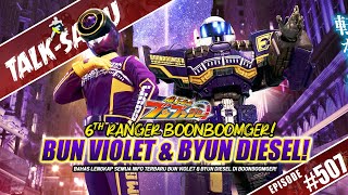 TALK-SATSU #507 - INI DIA 6th RANGER DARI BOONBOOMGER! BUN VIOLET DAN JUGA PARTNERNYA BYUN DIESEL! 🟣