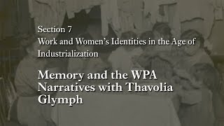 MOOC WHAW2.2x | 7.4 Memory and the WPA Narratives with Thavolia Glymph
