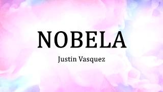 Nobela | Justin Vasquez | Lyric Video