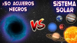 50 AGUJEROS NEGROS vs NUESTRO SISTEMA SOLAR!!