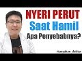 PENYEBAB NYERI PERUT SAAT HAMIL - TANYAKAN DOKTER - dr.Jeffry Kristiawan