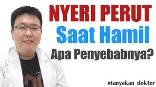 PENYEBAB NYERI PERUT SAAT HAMIL - TANYAKAN DOKTER - dr.Jeffry Kristiawan