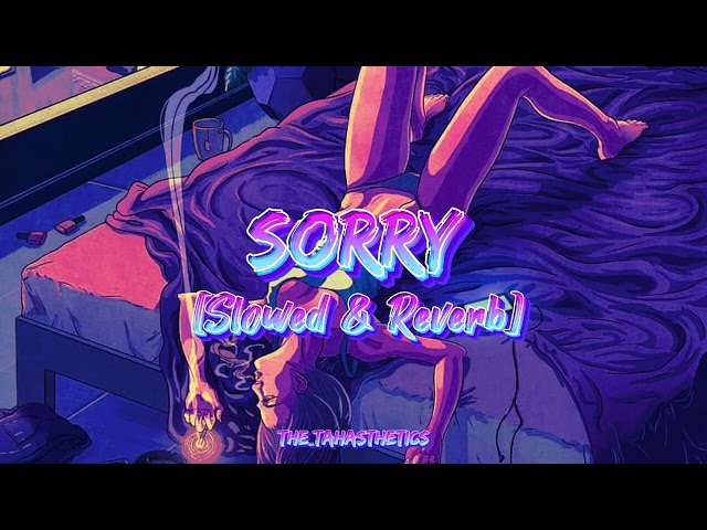 Sorry | Slowed & Reverb | Justin Bieber | The Tahasthetics class=