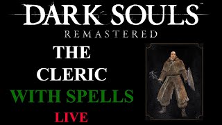 The Cleric Run BUT WITH NEW SPELLS | LIVE | Dark Souls Remastered