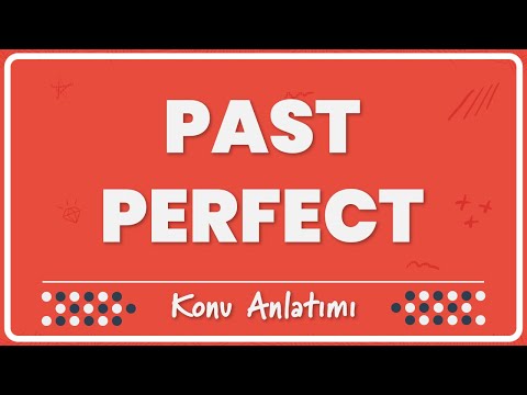 31- Past Perfect Tense (GEÇMİŞİN GEÇMİŞİ) | Konu Anlatımı