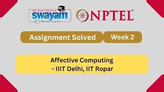 Affective Computing Week 2 || NPTEL ANSWERS 2024 #nptel #nptel2024 || NPTEL 2024