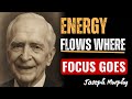 Your Mind Magnifies What You Focus On – The Hidden Law of Subconscious Power—Joseph Murphy