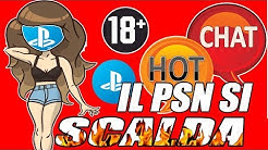la Mia chat quasi EROTICA sul PSN 