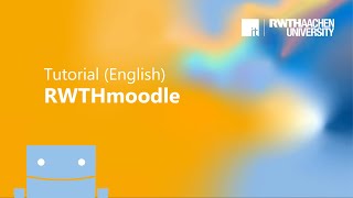 Tutorial: RWTHmoodle (EN)