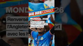 Mondial 2026 : la RDC sort avec les honneurs, battue (2-1) par l'Angleterre • FRANCE 24