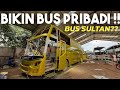 BUS NYA SULTAN!! Bikin Bus Pribadi Di Mjpm Garage!!